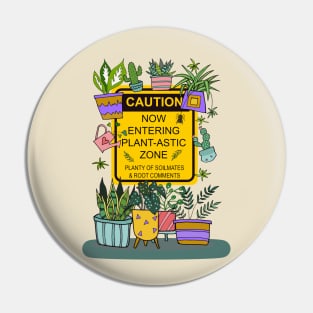 Caution ! Plant-astic Zone! Pin