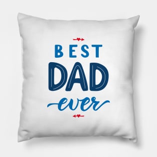 Quote for Father. Best dad ever Pillow