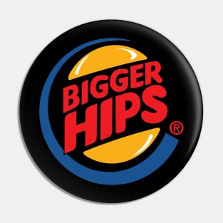 Bigger Hips Pin