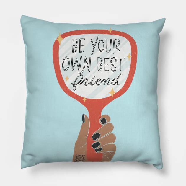 Be your own best friend Pillow by artsyalison