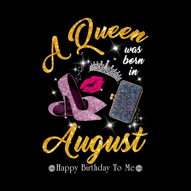 A Queen Was Born In August by TeeSky