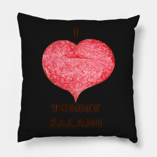 I <3 Tommy Salami Pillow