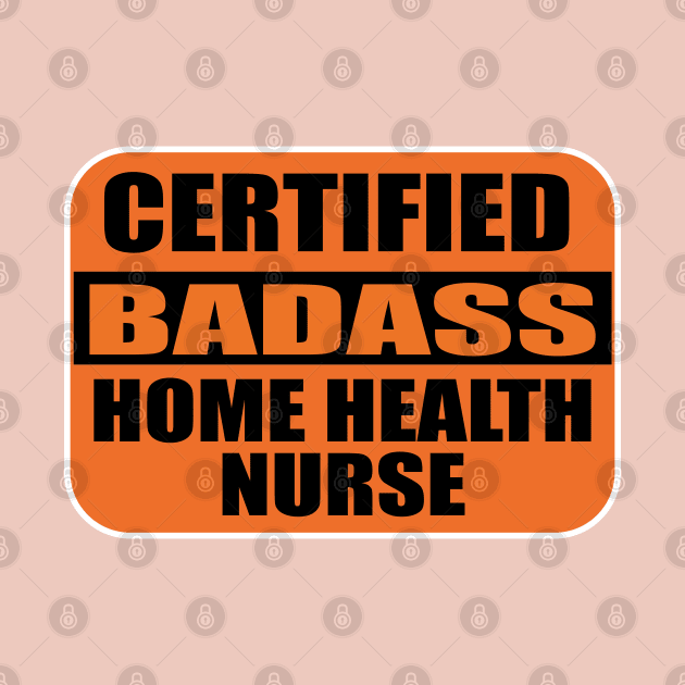 Nurses Certified Badass Home Health Nurse sticker Labels for Nursing Students by ArtoBagsPlus