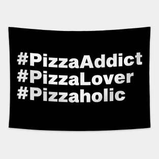 #PizzaAddict #PizzaLover #Pizzaholic Pizza Lover Gift Tapestry