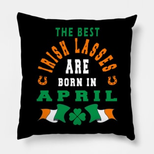 The Best Irish Lasses Are Born In April Ireland Flag Colors Pillow