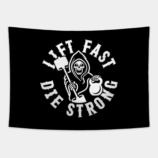 Lift Fast Die Strong Tapestry