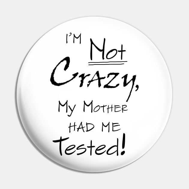 The Big Bang Theory --- I'm not crazy Pin by teeesome