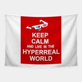Keep Calm and Live in the Hyperreal World Tapestry