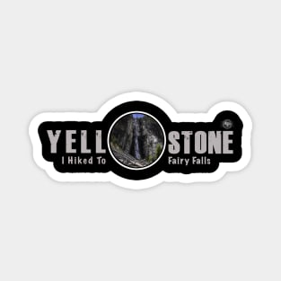 I Hiked to Fairy Falls, Yellowstone National Park - dark Magnet