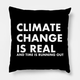 Climate Change is Real and Time is Running Out Pillow