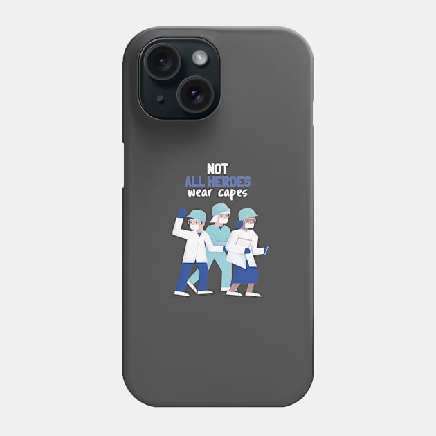 Not All Heroes Wear Capes Phone Case by Araf Color