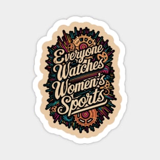 Everyone Watches Women's Sports Essential Magnet