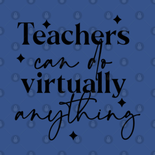 Disover Teachers Can Do Virtually Anything - Teacher Day - T-Shirt