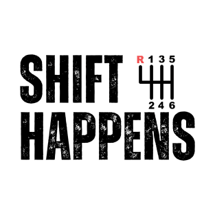 Shift Happens Manual Shifting T-Shirt