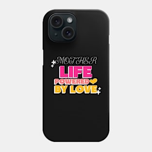 mother life powered by love Phone Case