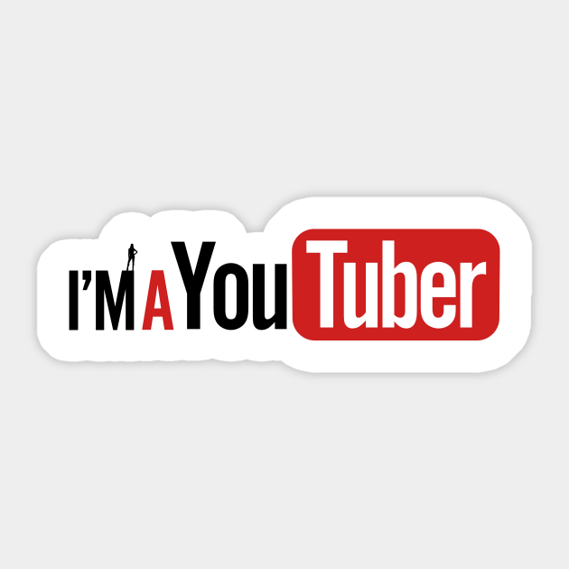 I'm A Youtuber for Women - Youtuber - Sticker