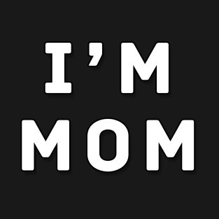 i'm mom T-Shirt