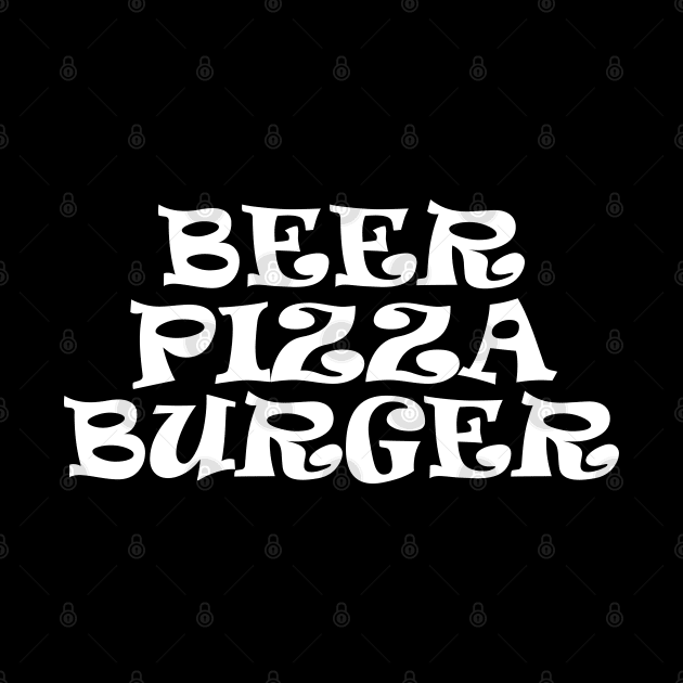 Beer Pizza Burger by NotoriousMedia