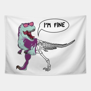 Funny dinosaur expression - I 'm Fine Tapestry