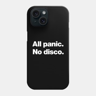 All panic. No disco. Phone Case