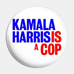 Kamala Harris is a cop Pin