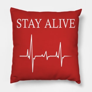 Stay Alive Pillow