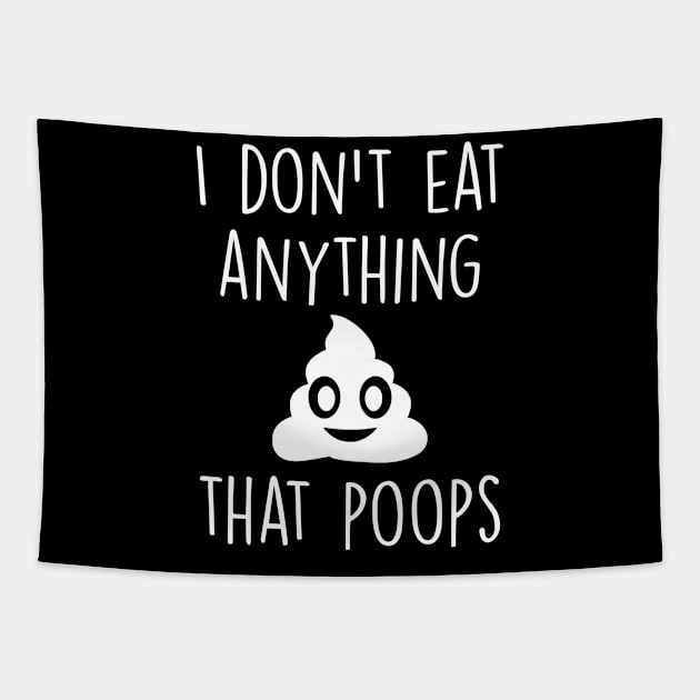 I Don't eat anything that poops Tapestry by indigosstuff