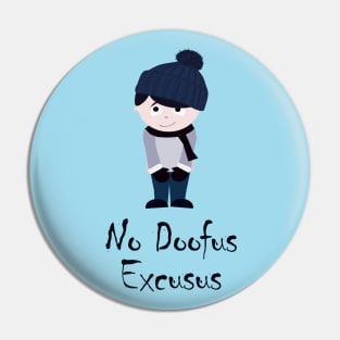 No Doofus Excusus Pin