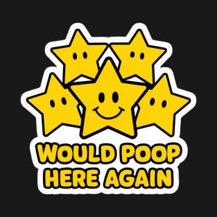 Would Poop Here Again Five Stars T-Shirt