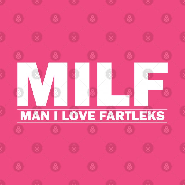 MILF (Man I Love Fartleks) by esskay1000