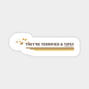 They're Terrified & Tipsy - Fall Design Magnet