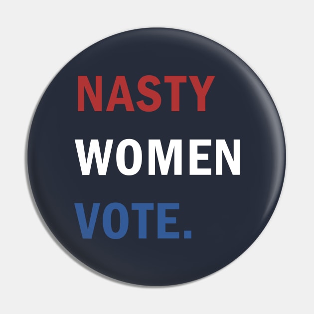 Nasty Women Vote Pin by valentinahramov