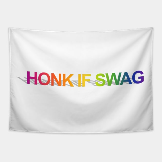 HONK IF SWAG Tapestry by Big Tees