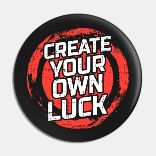 Create your own luck Pin