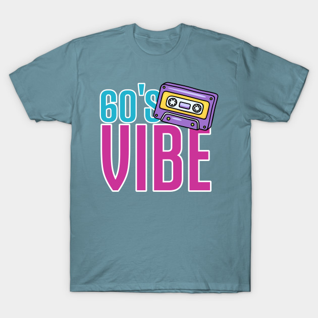 Discover 60's Vibe - Retro Quote - T-Shirt