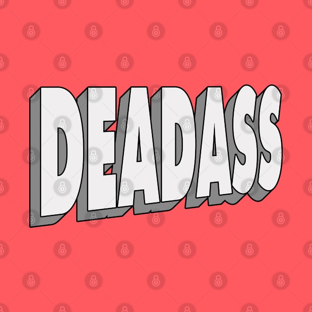 Deadass by IronLung Designs