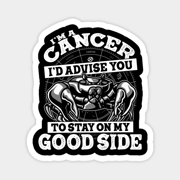 Cancer Zodiac Sign Stay on My Good Side Magnet by Silly Dad Shirts