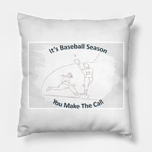 You Make The Call Pillow