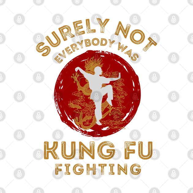 Surly not everybody was kung fu fighting by Quartztree