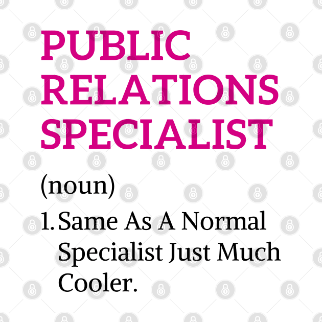 Funny Job Profession Public Relations Specialist by Printopedy