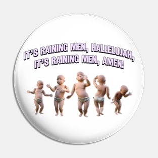 It's Raining Men, Hallelujah - Funny Drag Meme Pin