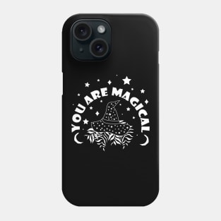 You Are Magical Phone Case