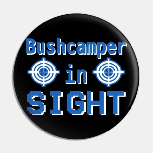 Bushcamper in sight gaming video games team ingame Pin