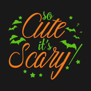 So Cute It's Scary Halloween TShirt Gifts T-Shirt