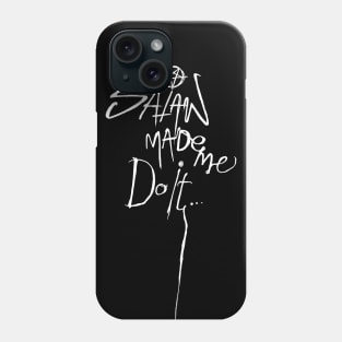 Satan Made Me Do It Phone Case