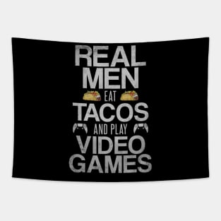 Real Men Eat Tacos and Play Video Games Funny Gaming Quote Tapestry