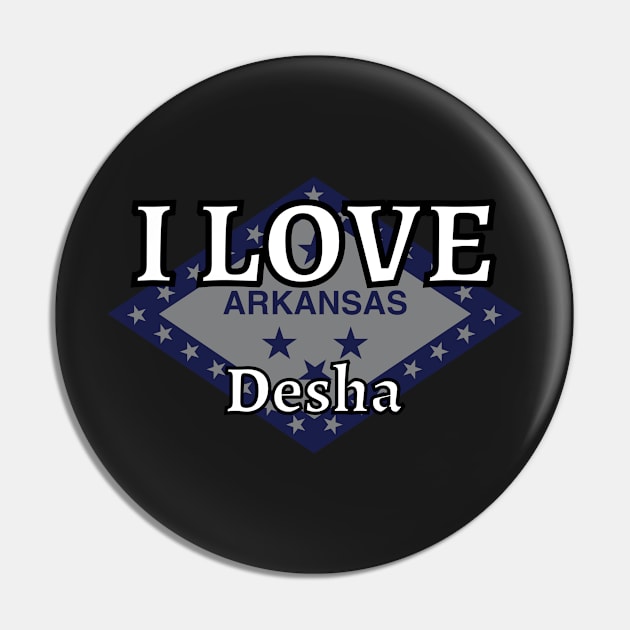 I LOVE Desha | Arkensas County Pin by euror-design