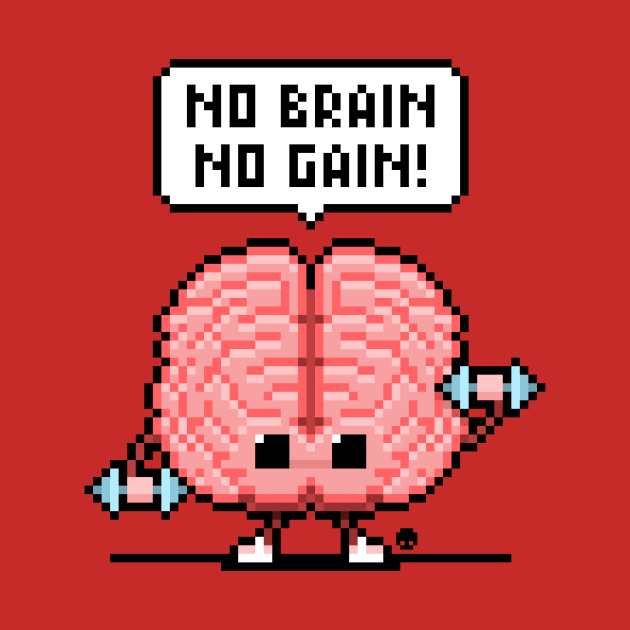 No Brain... No Gain! by The_Oluk