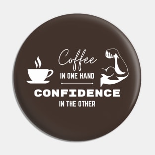 Coffee and Confidence! Pin