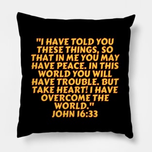 Bible Verse John 16:33 Pillow